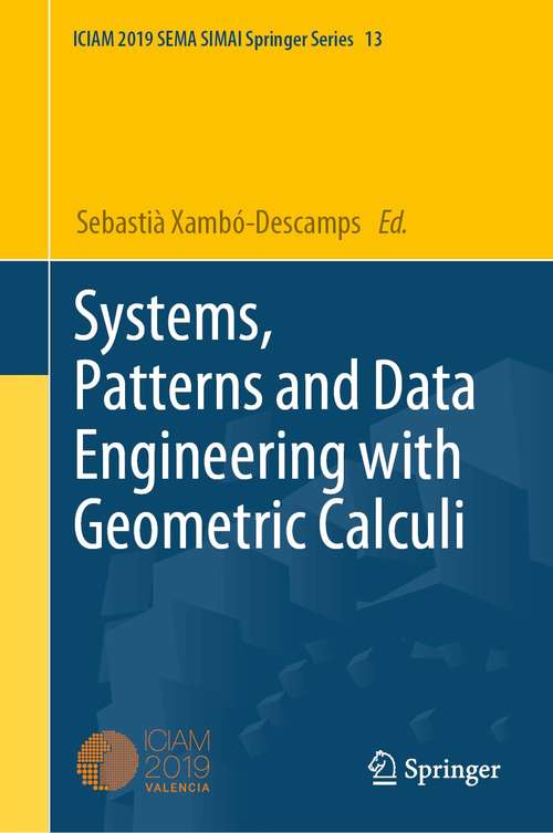 Book cover of Systems, Patterns and Data Engineering with Geometric Calculi (1st ed. 2021) (SEMA SIMAI Springer Series #13)