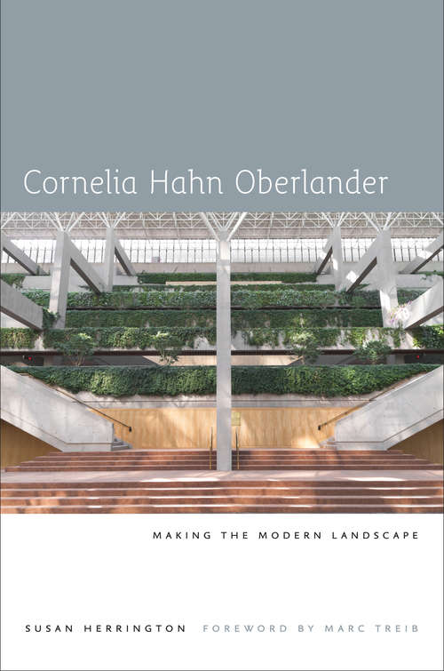 Book cover of Cornelia Hahn Oberlander: Making the Modern Landscape