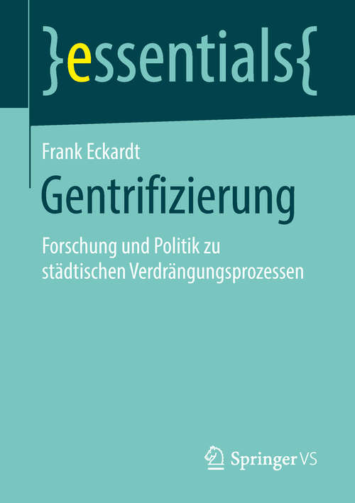 Book cover of Gentrifizierung: Forschung Und Politik Zu Städtischen Verdrängungsprozessen (Essentials)