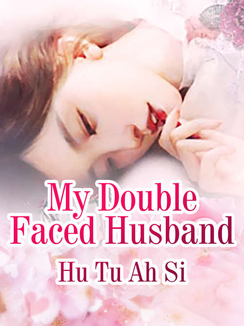 Book cover of My Double Faced Husband: Volume 1 (Volume 1 #1)