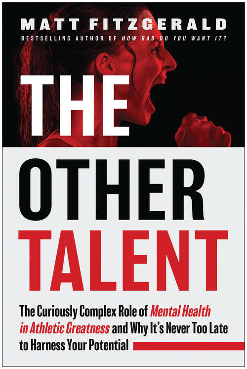 Book cover of The Other Talent: The Curiously Complex Role of Mental Health in Athletic Greatness and Why It's Never Too Late to Harness Your Potential