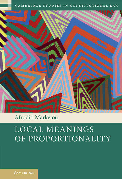 Book cover of Local Meanings of Proportionality (Cambridge Studies in Constitutional Law)