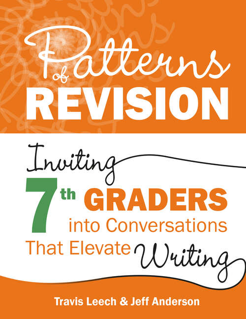 Book cover of Patterns of Revision, Grade 7: Inviting 7th Graders into Conversations That Elevate Writing