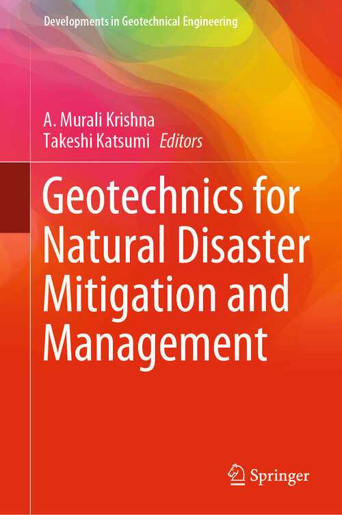 Book cover of Geotechnics for Natural Disaster Mitigation and Management (1st ed. 2020) (Developments in Geotechnical Engineering)