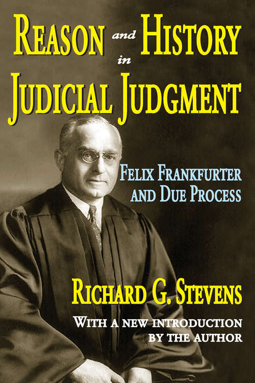 Book cover of Reason and History in Judicial Judgment: Felix Frankfurter and Due Process