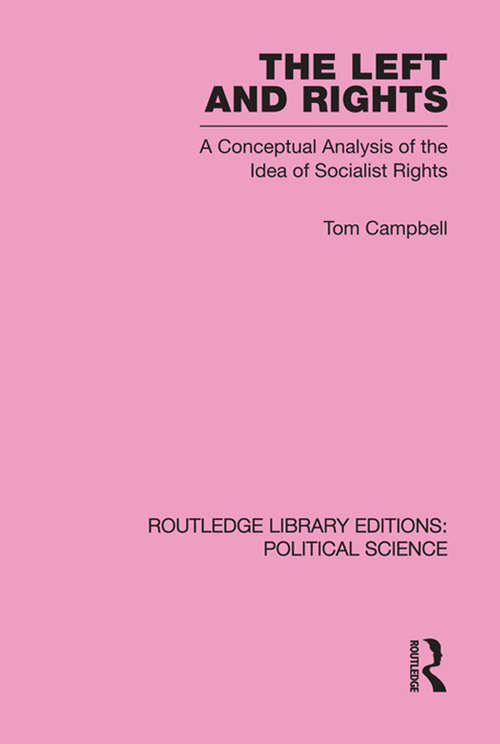 Book cover of The Left and Rights: A Conceptual Analysis of the Idea of Socialist Rights (Routledge Library Editions: Political Science #50)