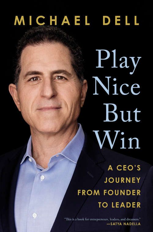 Book cover of Play Nice But Win: A CEO's Journey from Founder to Leader