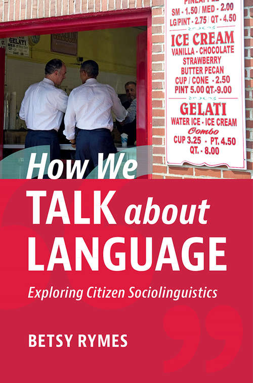 Book cover of How We Talk about Language: Exploring Citizen Sociolinguistics