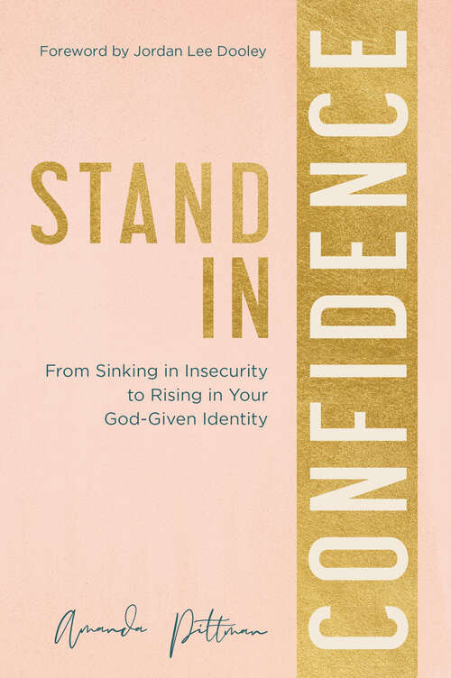 Book cover of Stand in Confidence: From Sinking in Insecurity to Rising in Your God-Given Identity