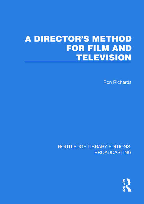 Book cover of A Director's Method for Film and Television (Routledge Library Editions: Broadcasting #1)