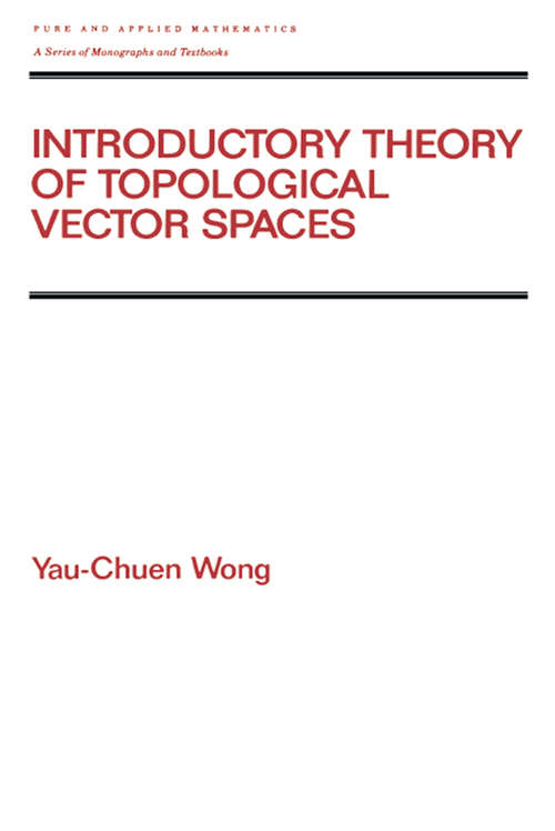 Book cover of Introductory Theory of Topological Vector Spaces (Pure and Applied Mathematics #167)