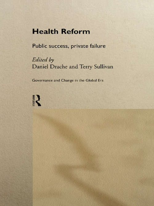 Book cover of Health Reform: Public Success, Private Failure (Routledge Studies in Governance and Change in the Global Era)