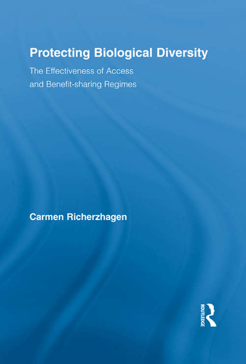 Book cover of Protecting Biological Diversity: The Effectiveness of Access and Benefit-sharing Regimes (Routledge Studies in Development and Society #24)