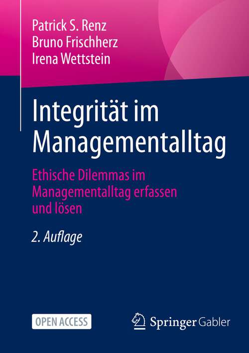 Book cover of Integrität im Managementalltag: Ethische Dilemmas im Managementalltag erfassen und lösen (2. Aufl. 2023)