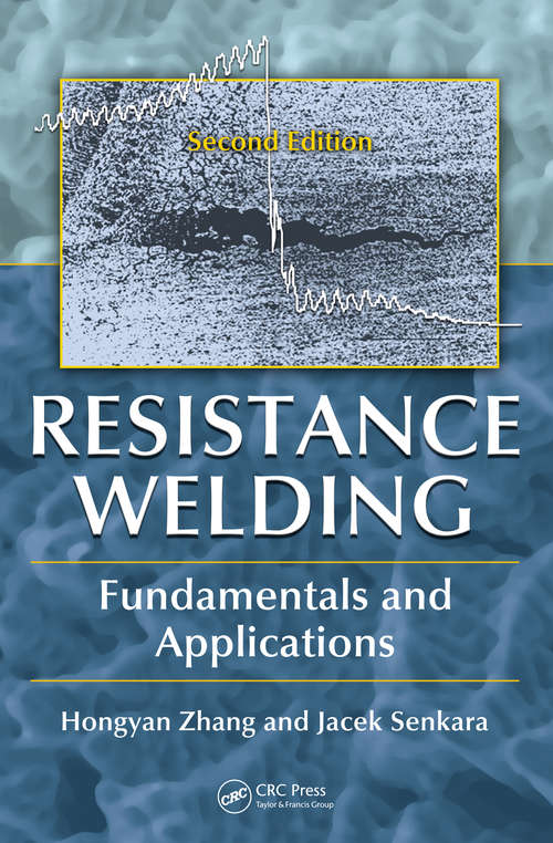 Book cover of Resistance Welding: Fundamentals and Applications, Second Edition