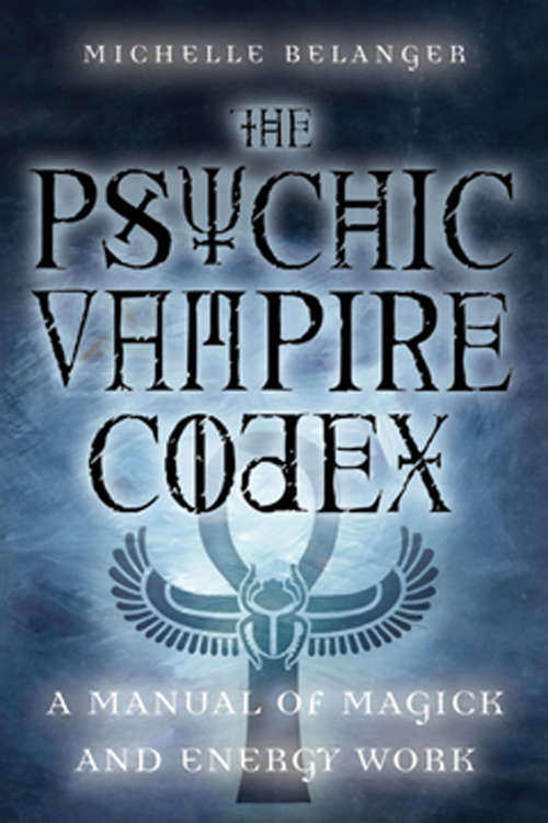 Book cover of The Psychic Vampire Codex