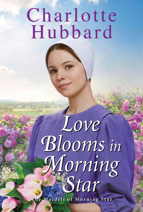 Book cover of Love Blooms in Morning Star (The Maidels of Morning Star #4)