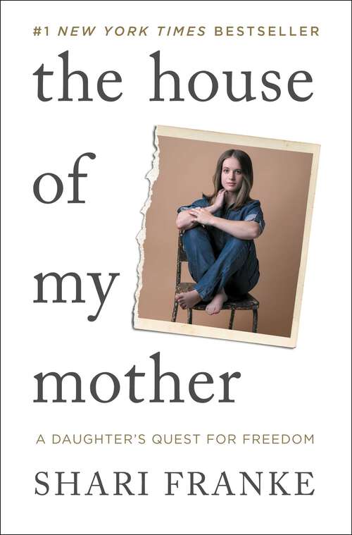 Book cover of The House of My Mother: A Daughter's Quest for Freedom