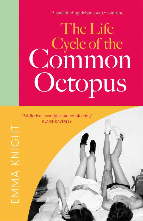 Book cover of The Life Cycle of the Common Octopus: a witty and charming novel of friendship, family and first love