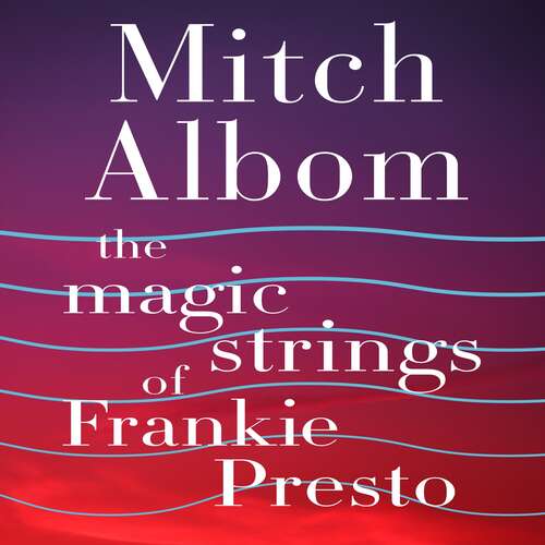 Book cover of The Magic Strings of Frankie Presto