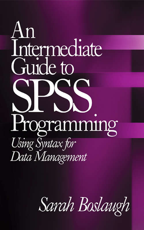 Book cover of An Intermediate Guide to SPSS Programming: Using Syntax for Data Management