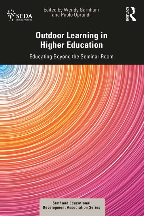 Book cover of Outdoor Learning in Higher Education: Educating Beyond the Seminar Room (SEDA Series)