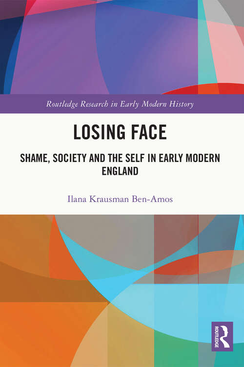 Book cover of Losing Face: Shame, Society and the Self in Early Modern England