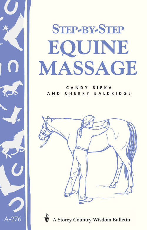 Book cover of Step-by-Step Equine Massage: Storey's Country Wisdom Bulletin A-2776 (Storey Country Wisdom Bulletin Ser.)