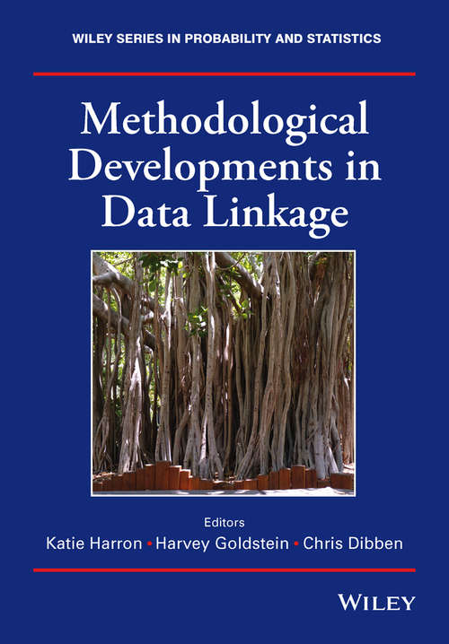 Book cover of Methodological Developments in Data Linkage: Methodological Developments (Wiley Series in Probability and Statistics #999)