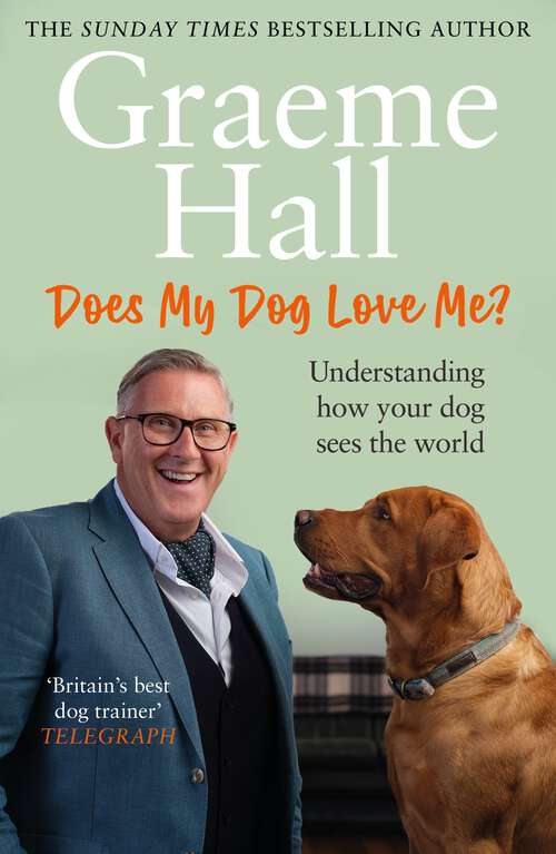 Book cover of Does My Dog Love Me?: Understanding how your dog sees the world