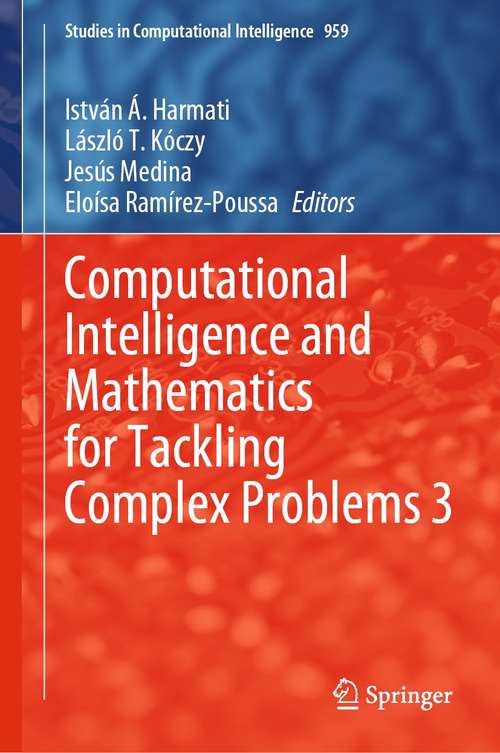 Book cover of Computational Intelligence and Mathematics for Tackling Complex Problems 3 (1st ed. 2022) (Studies in Computational Intelligence #959)