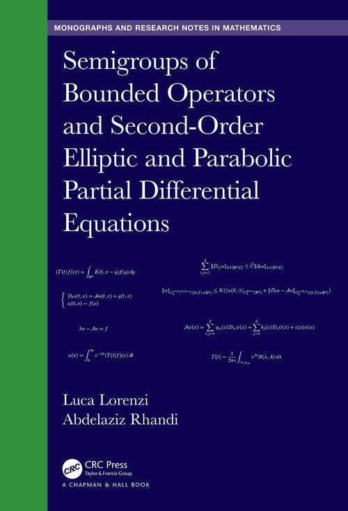 Book cover of Semigroups of Bounded Operators and Second-Order Elliptic and Parabolic Partial Differential Equations (Chapman & Hall/CRC Monographs and Research Notes in Mathematics)