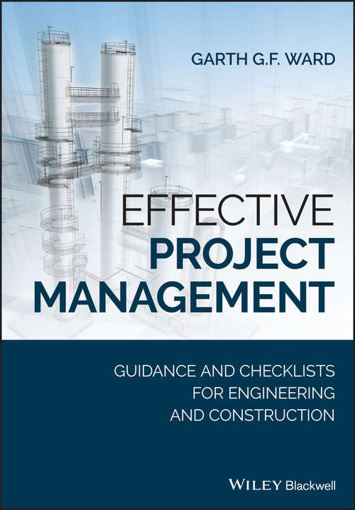 Book cover of Effective Project Management: Guidance and Checklists for Engineering and Construction