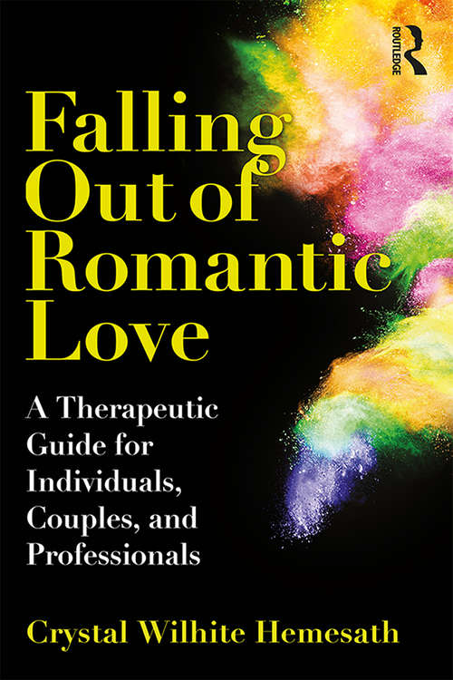 Book cover of Falling Out of Romantic Love: A Therapeutic Guide for Individuals, Couples, and Professionals