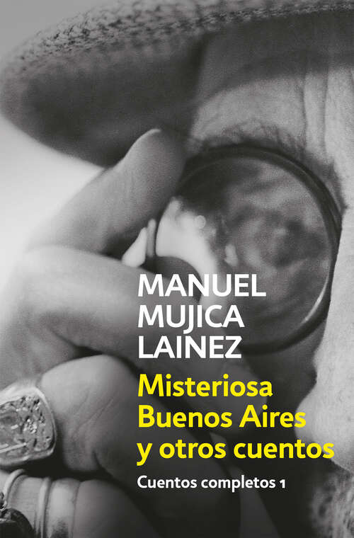 Book cover of Misteriosa Buenos Aires y otros cuentos (Cuentos completos 1)