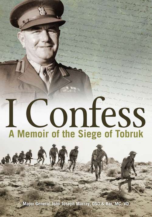 Book cover of I Confess: A Memoir of the Siege of Tobruk