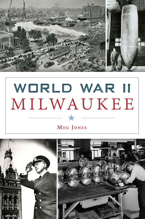 Book cover of World War II Milwaukee (Military)