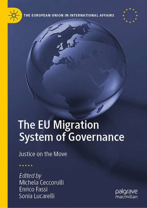 Book cover of The EU Migration System of Governance: Justice on the Move (1st ed. 2021) (The European Union in International Affairs)