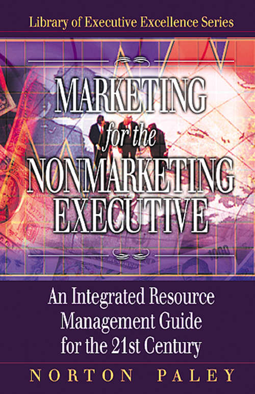 Book cover of Marketing for the Nonmarketing Executive: An Integrated Resource Management Guide for the 21st Century