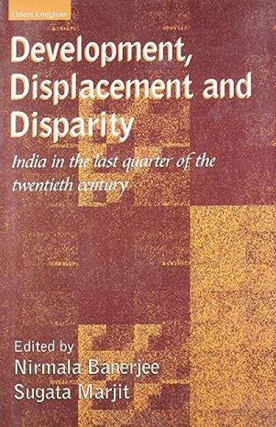 Book cover of Development, Displacement and Disparity: India in the Last Quarter of the Twentieth Century