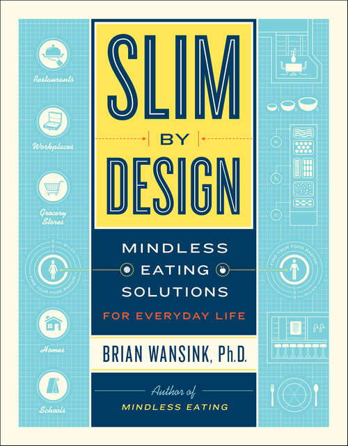 Book cover of Slim by Design: Mindless Eating Solutions for Everyday Life