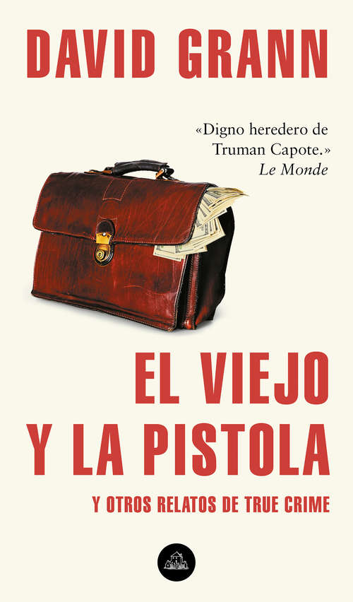 Book cover of El viejo y la pistola: Y otros relatos de True Crime