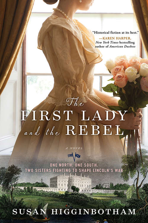 Book cover of The First Lady and the Rebel: A Novel