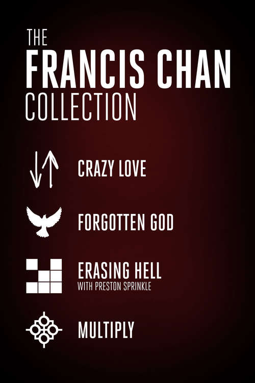 Book cover of The Francis Chan Collection: Crazy Love, Forgotten God, Erasing Hell, and Multiply