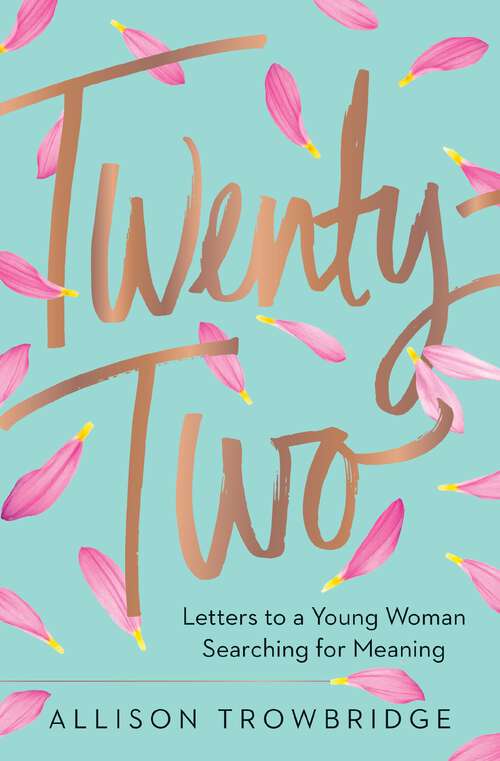 Book cover of Twenty-Two: Letters to a Young Woman Searching for Meaning