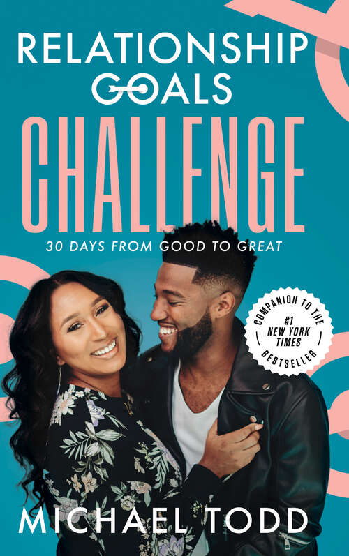 Book cover of Relationship Goals Challenge: Thirty Days from Good to Great