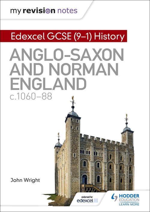 Book cover of My Revision Notes: Edexcel GCSE  (9-1) History: Anglo-Saxon and Norman England, c1060-88 (Hodder GCSE History for Edexcel)
