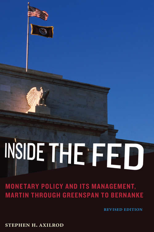 Book cover of Inside the Fed, revised edition: Monetary Policy and Its Management, Martin through Greenspan to Bernanke (2)
