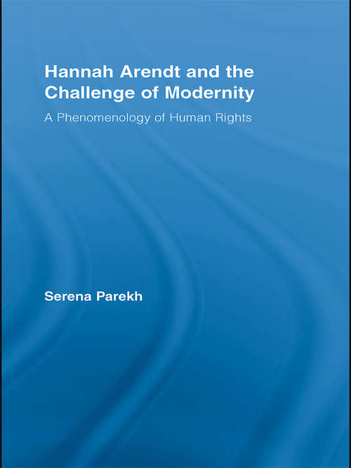 Book cover of Hannah Arendt and the Challenge of Modernity: A Phenomenology of Human Rights