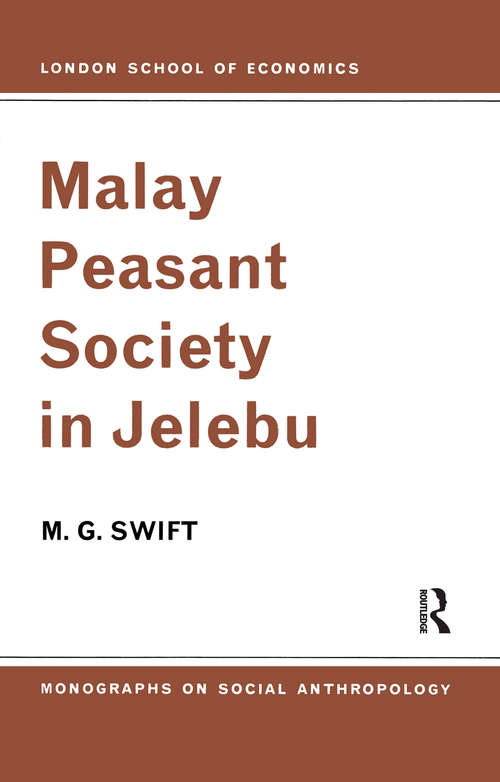 Book cover of Malay Peasant Society in Jelebu (LSE Monographs on Social Anthropology: Vol. 29)